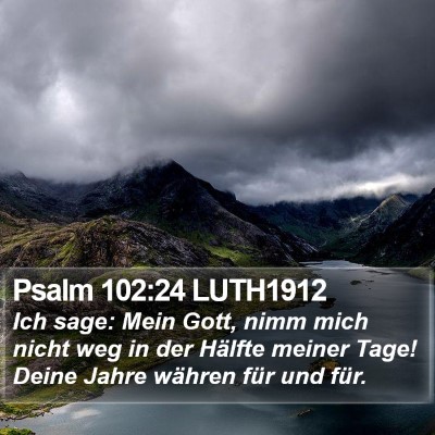 Psalm 102:24 LUTH1912 Bible Verse Image