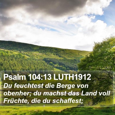 Psalm 104:13 LUTH1912 Bible Verse Image