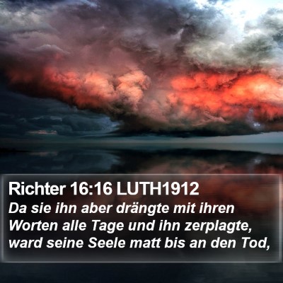 Richter 16:16 LUTH1912 Bible Verse Image