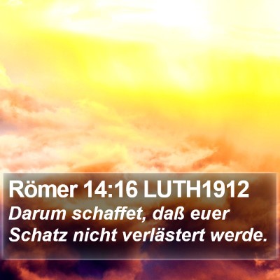 Römer 14:16 LUTH1912 Bible Verse Image