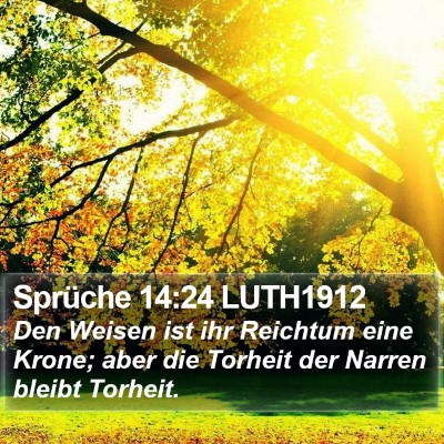 Sprüche 14:24 LUTH1912 Bible Verse Image