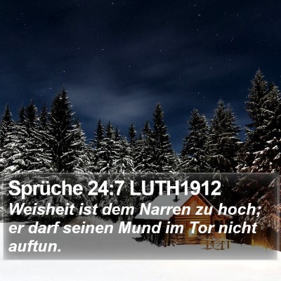 Sprüche 24:7 LUTH1912 Bible Verse Image