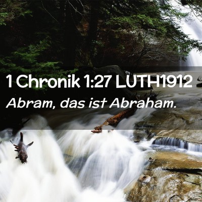 Picture 02 - 1 Chronik 1:27 LUTH1912 - Abram, das ist - Bible Verse Picture