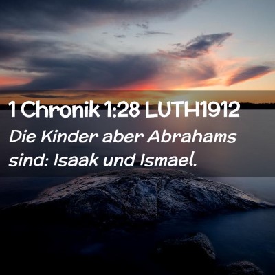 Picture 02 - 1 Chronik 1:28 LUTH1912 - Die Kinder aber Abrahams sind: Isaak und - Bible Verse Picture