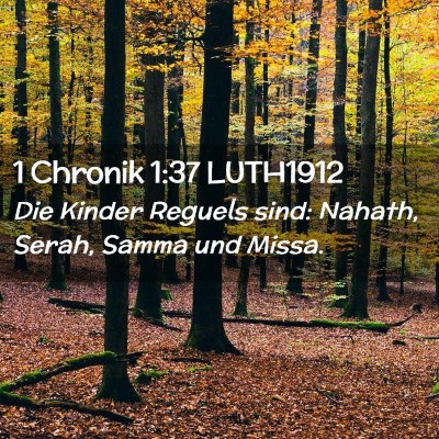 Picture 02 - 1 Chronik 1:37 LUTH1912 - Die Kinder Reguels sind: Nahath, Serah, Samma und - Bible Verse Picture