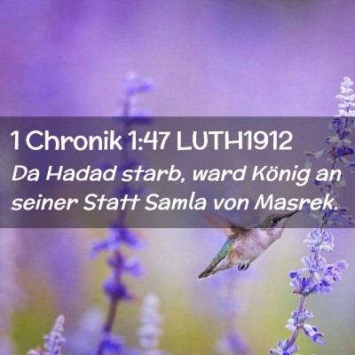 Picture 02 - 1 Chronik 1:47 LUTH1912 - Da Hadad starb, ward König an seiner Statt Samla - Bible Verse Picture
