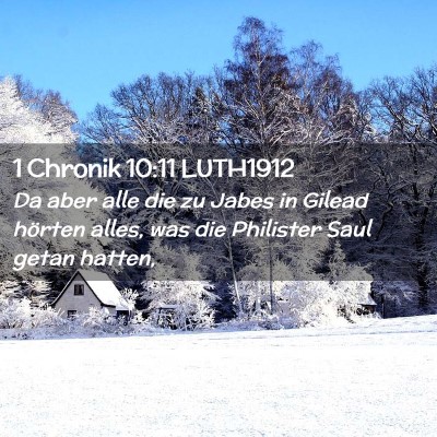 Picture 02 - 1 Chronik 10:11 LUTH1912 - Da aber alle die zu Jabes in Gilead hörten - Bible Verse Picture