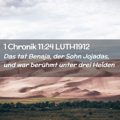 Picture 02 - 1 Chronik 11:24 LUTH1912 - Das tat Benaja, der Sohn Jojadas, und war - Bible Verse Picture