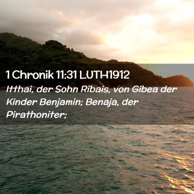 Picture 02 - 1 Chronik 11:31 LUTH1912 - Itthai, der Sohn Ribais, von Gibea der Kinder - Bible Verse Picture