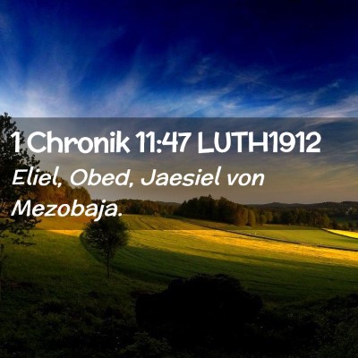 Picture 02 - 1 Chronik 11:47 LUTH1912 - Eliel, Obed, Jaesiel von - Bible Verse Picture