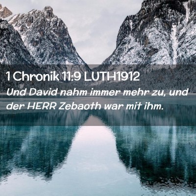 Picture 02 - 1 Chronik 11:9 LUTH1912 - Und David nahm immer mehr zu, und der HERR - Bible Verse Picture