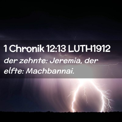 Picture 02 - 1 Chronik 12:13 LUTH1912 - der zehnte: Jeremia, der elfte: - Bible Verse Picture