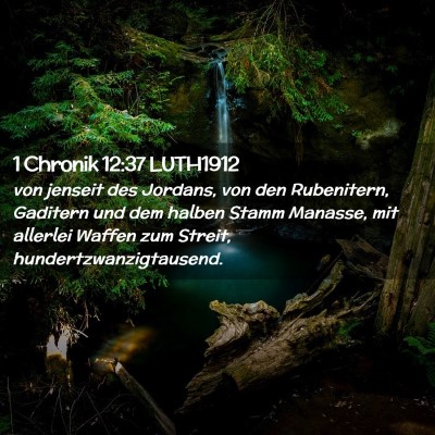Picture 02 - 1 Chronik 12:37 LUTH1912 - von jenseit des Jordans, von den Rubenitern, - Bible Verse Picture
