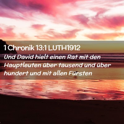 Picture 02 - 1 Chronik 13:1 LUTH1912 - Und David hielt einen Rat mit den Hauptleuten - Bible Verse Picture