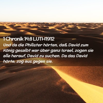 Picture 02 - 1 Chronik 14:8 LUTH1912 - Und da die Philister hörten, daß David zum - Bible Verse Picture