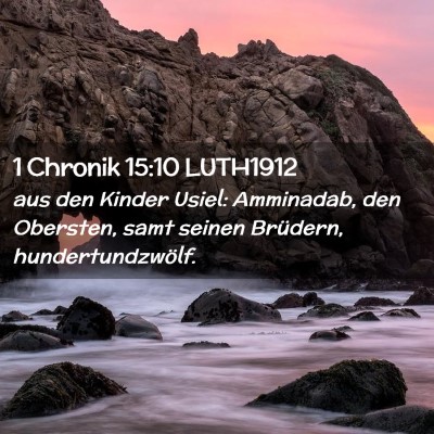 Picture 02 - 1 Chronik 15:10 LUTH1912 - aus den Kinder Usiel: Amminadab, den Obersten, - Bible Verse Picture