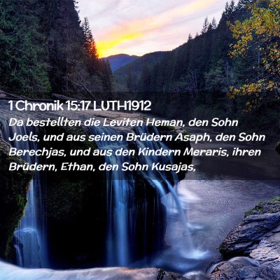 Picture 02 - 1 Chronik 15:17 LUTH1912 - Da bestellten die Leviten Heman, den Sohn Joels, - Bible Verse Picture