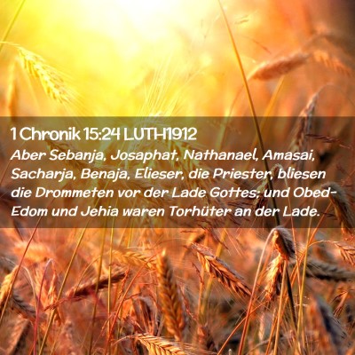 Picture 02 - 1 Chronik 15:24 LUTH1912 - Aber Sebanja, Josaphat, Nathanael, Amasai, - Bible Verse Picture