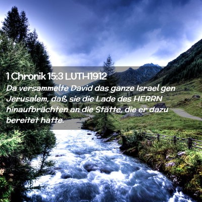 Picture 02 - 1 Chronik 15:3 LUTH1912 - Da versammelte David das ganze Israel gen - Bible Verse Picture