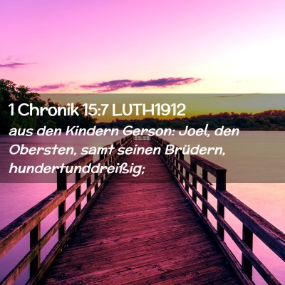 Picture 02 - 1 Chronik 15:7 LUTH1912 - aus den Kindern Gerson: Joel, den Obersten, samt - Bible Verse Picture