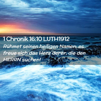 Picture 02 - 1 Chronik 16:10 LUTH1912 - Rühmet seinen heiligen Namen; es freue sich das - Bible Verse Picture