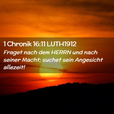 Picture 02 - 1 Chronik 16:11 LUTH1912 - Fraget nach dem HERRN und nach seiner Macht; - Bible Verse Picture