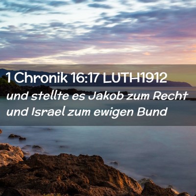 Picture 02 - 1 Chronik 16:17 LUTH1912 - und stellte es Jakob zum Recht und Israel zum - Bible Verse Picture