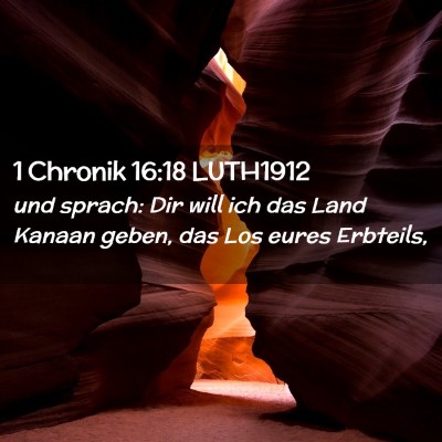 Picture 02 - 1 Chronik 16:18 LUTH1912 - und sprach: Dir will ich das Land Kanaan geben, - Bible Verse Picture