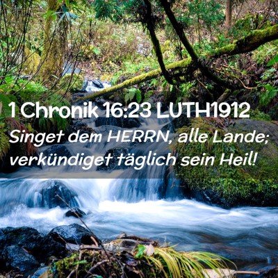 Picture 02 - 1 Chronik 16:23 LUTH1912 - Singet dem HERRN, alle Lande; verkündiget - Bible Verse Picture
