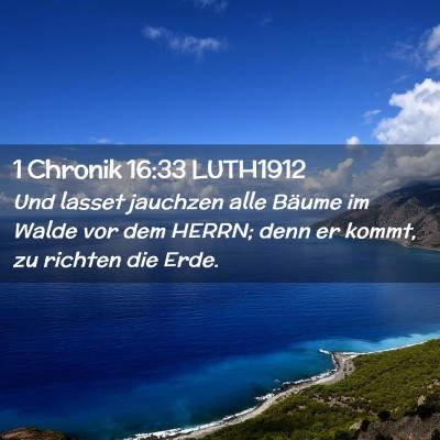 Picture 02 - 1 Chronik 16:33 LUTH1912 - Und lasset jauchzen alle Bäume im Walde vor dem - Bible Verse Picture