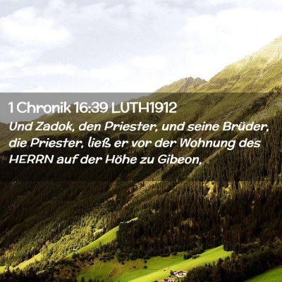 Picture 02 - 1 Chronik 16:39 LUTH1912 - Und Zadok, den Priester, und seine Brüder, die - Bible Verse Picture