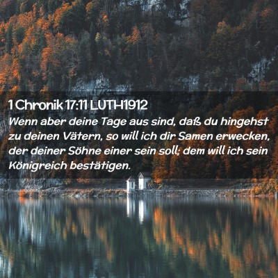 Picture 02 - 1 Chronik 17:11 LUTH1912 - Wenn aber deine Tage aus sind, daß du hingehst - Bible Verse Picture
