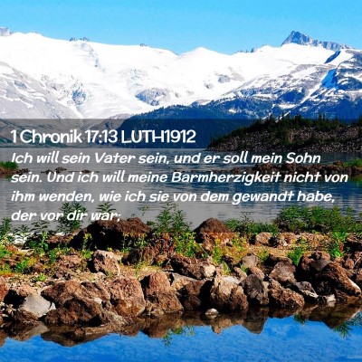Picture 02 - 1 Chronik 17:13 LUTH1912 - Ich will sein Vater sein, und er soll mein Sohn - Bible Verse Picture