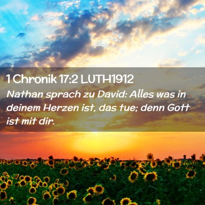 Picture 02 - 1 Chronik 17:2 LUTH1912 - Nathan sprach zu David: Alles was in deinem - Bible Verse Picture