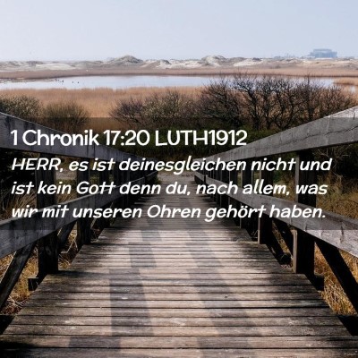 Picture 02 - 1 Chronik 17:20 LUTH1912 - HERR, es ist deinesgleichen nicht und ist kein - Bible Verse Picture
