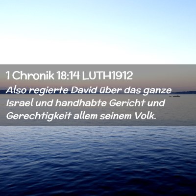 Picture 02 - 1 Chronik 18:14 LUTH1912 - Also regierte David über das ganze Israel und - Bible Verse Picture