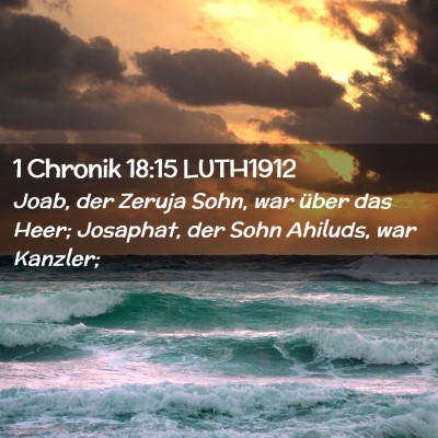 Picture 02 - 1 Chronik 18:15 LUTH1912 - Joab, der Zeruja Sohn, war über das Heer; - Bible Verse Picture