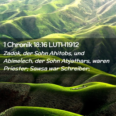 Picture 02 - 1 Chronik 18:16 LUTH1912 - Zadok, der Sohn Ahitobs, und Abimelech, der Sohn - Bible Verse Picture