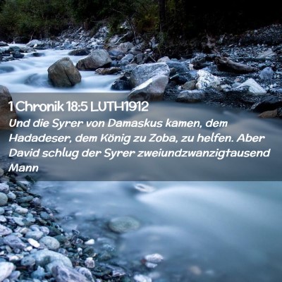 Picture 02 - 1 Chronik 18:5 LUTH1912 - Und die Syrer von Damaskus kamen, dem Hadadeser, - Bible Verse Picture