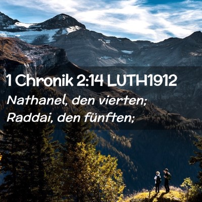 Picture 02 - 1 Chronik 2:14 LUTH1912 - Nathanel, den vierten; Raddai, den - Bible Verse Picture