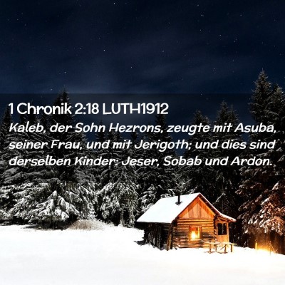 Picture 02 - 1 Chronik 2:18 LUTH1912 - Kaleb, der Sohn Hezrons, zeugte mit Asuba, seiner - Bible Verse Picture
