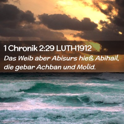 Picture 02 - 1 Chronik 2:29 LUTH1912 - Das Weib aber Abisurs hieß Abihail, die gebar - Bible Verse Picture