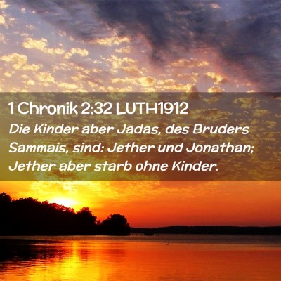 Picture 02 - 1 Chronik 2:32 LUTH1912 - Die Kinder aber Jadas, des Bruders Sammais, sind: - Bible Verse Picture