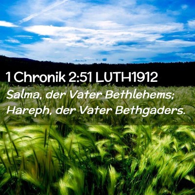 Picture 02 - 1 Chronik 2:51 LUTH1912 - Salma, der Vater Bethlehems; Hareph, der Vater - Bible Verse Picture