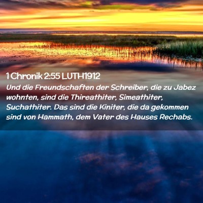 Picture 02 - 1 Chronik 2:55 LUTH1912 - Und die Freundschaften der Schreiber, die zu - Bible Verse Picture