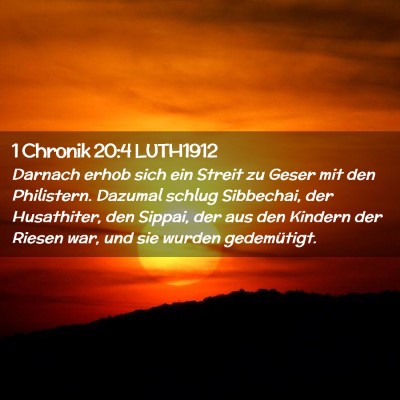 Picture 02 - 1 Chronik 20:4 LUTH1912 - Darnach erhob sich ein Streit zu Geser mit den - Bible Verse Picture