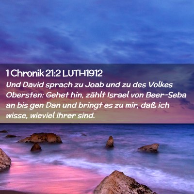 Picture 02 - 1 Chronik 21:2 LUTH1912 - Und David sprach zu Joab und zu des Volkes - Bible Verse Picture