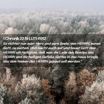 Picture 02 - 1 Chronik 22:19 LUTH1912 - So richtet nun euer Herz und eure Seele, den - Bible Verse Picture