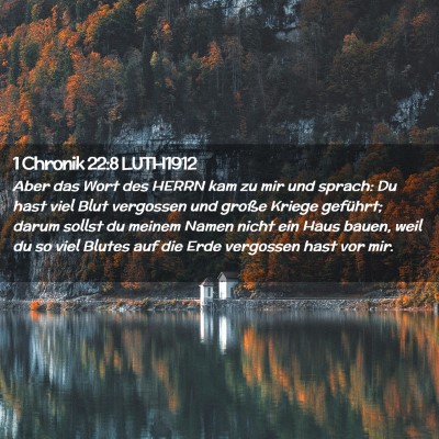 Picture 02 - 1 Chronik 22:8 LUTH1912 - Aber das Wort des HERRN kam zu mir und sprach: Du - Bible Verse Picture