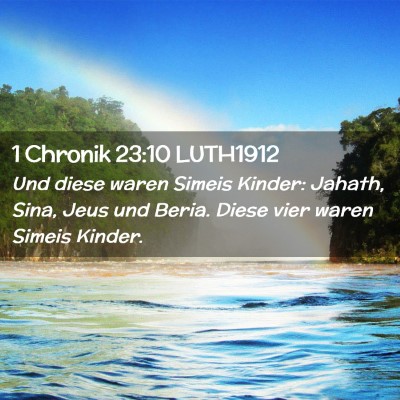 Picture 02 - 1 Chronik 23:10 LUTH1912 - Und diese waren Simeis Kinder: Jahath, Sina, Jeus - Bible Verse Picture
